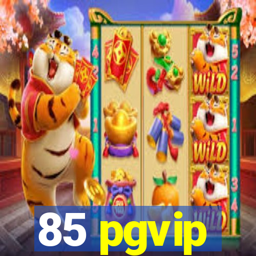 85 pgvip